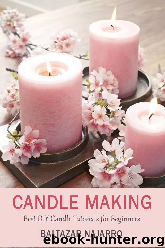 Candle Making: Best DIY Candle Tutorials for Beginners by Najarro Baltazar