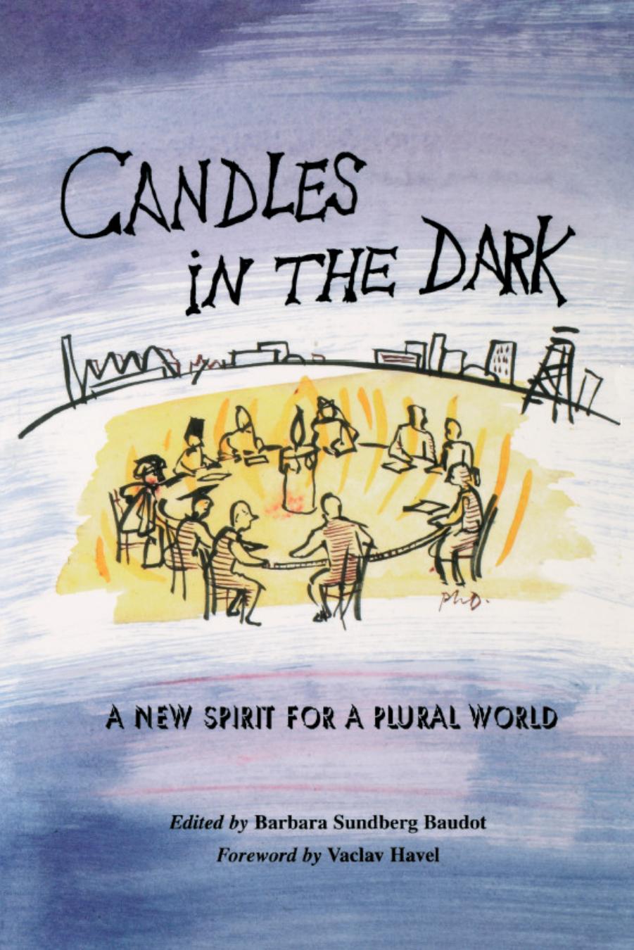 Candles in the Dark : A New Spirit for a Plural World by Barbara Sundberg Baudot; Vaclav Havel