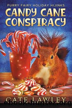 Candy Cane Conspiracy: Furry Fairies Holiday Hijinks #1, A Cursed Candy World Mystery by Cate Lawley