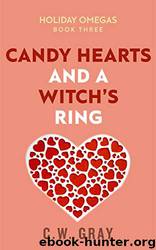 Candy Hearts and a Witch’s Ring by C.W. Gray