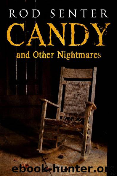 Candy and Other Nightmares by Rod Senter