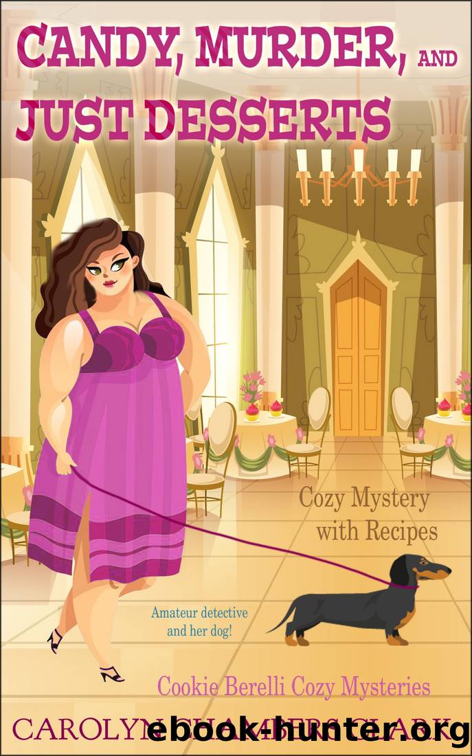 Candy, Murder, and Just Desserts: Cozy Mystery with Recipes by Carolyn Chambers Clark