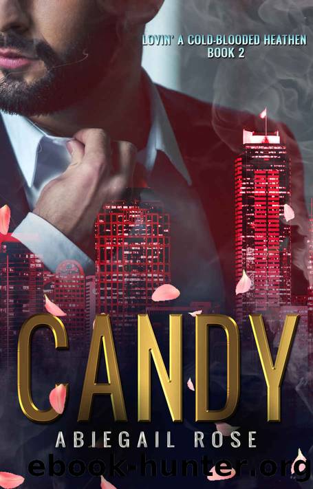 Candy: Lovin' a Cold-Blooded Heathen 2 by Abiegail Rose
