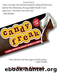 Candyfreak: A Journey Through the Chocolate Underbelly of America by Steve Almond