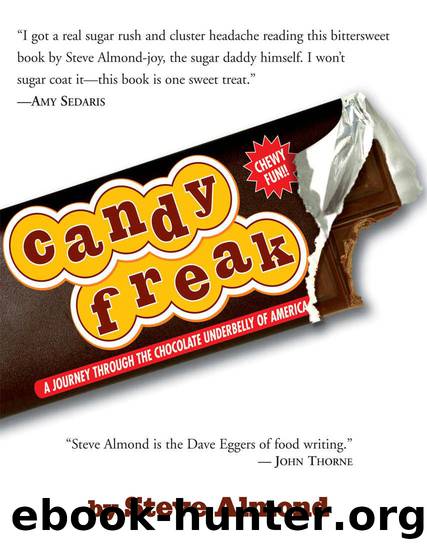 Candyfreak: A Journey through the Chocolate Underbelly of America by Steve Almond