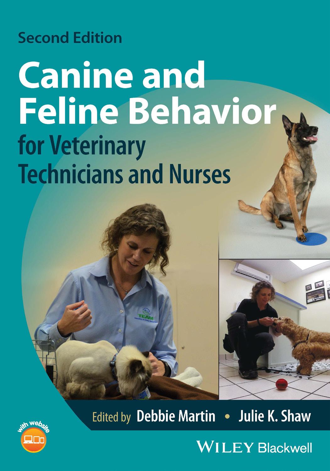 Canine and Feline Behavior for Veterinary Technicians and Nurses by Debbie Martin (editor) Julie K. Shaw (editor)
