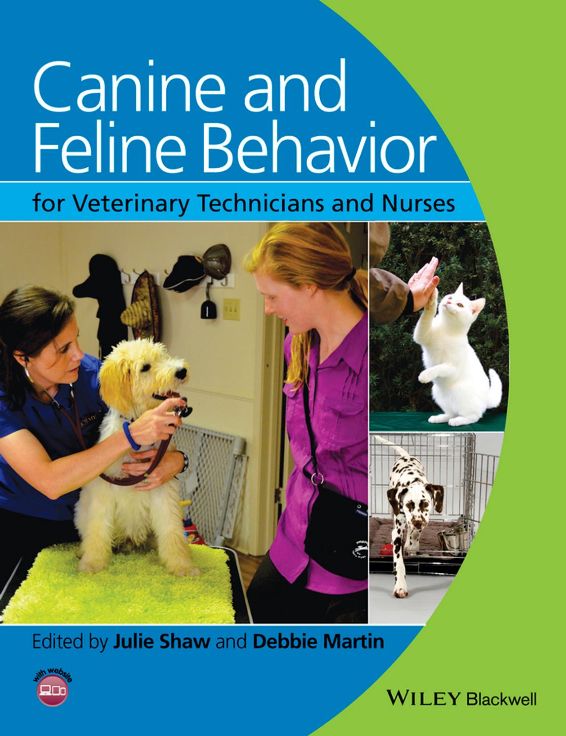 Canine and Feline Behavior for Veterinary Technicians and Nurses by Julie Shaw Debbie Martin