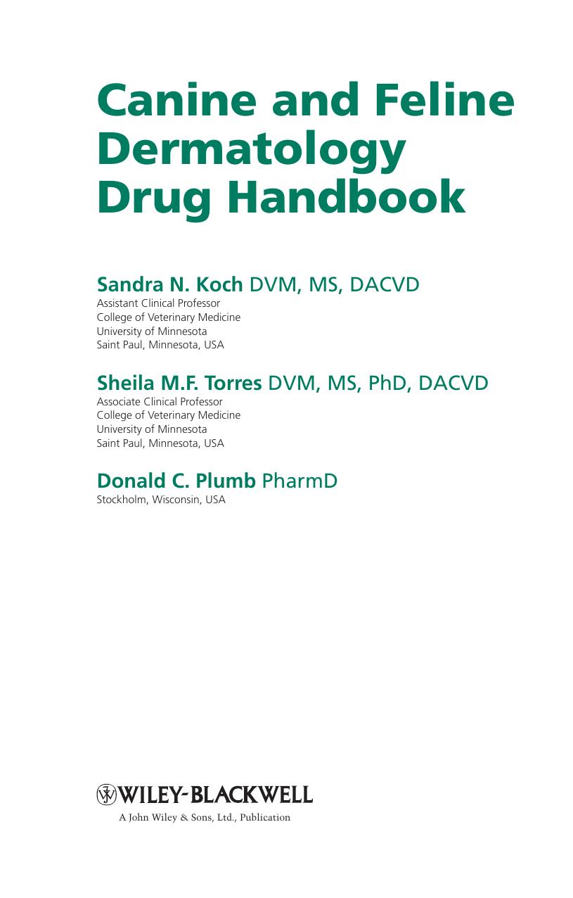 Canine and Feline Dermatology Drug Handbook by Sandra N. Koch Sheila M.F. Torres Donald C. Plumb(auth.)