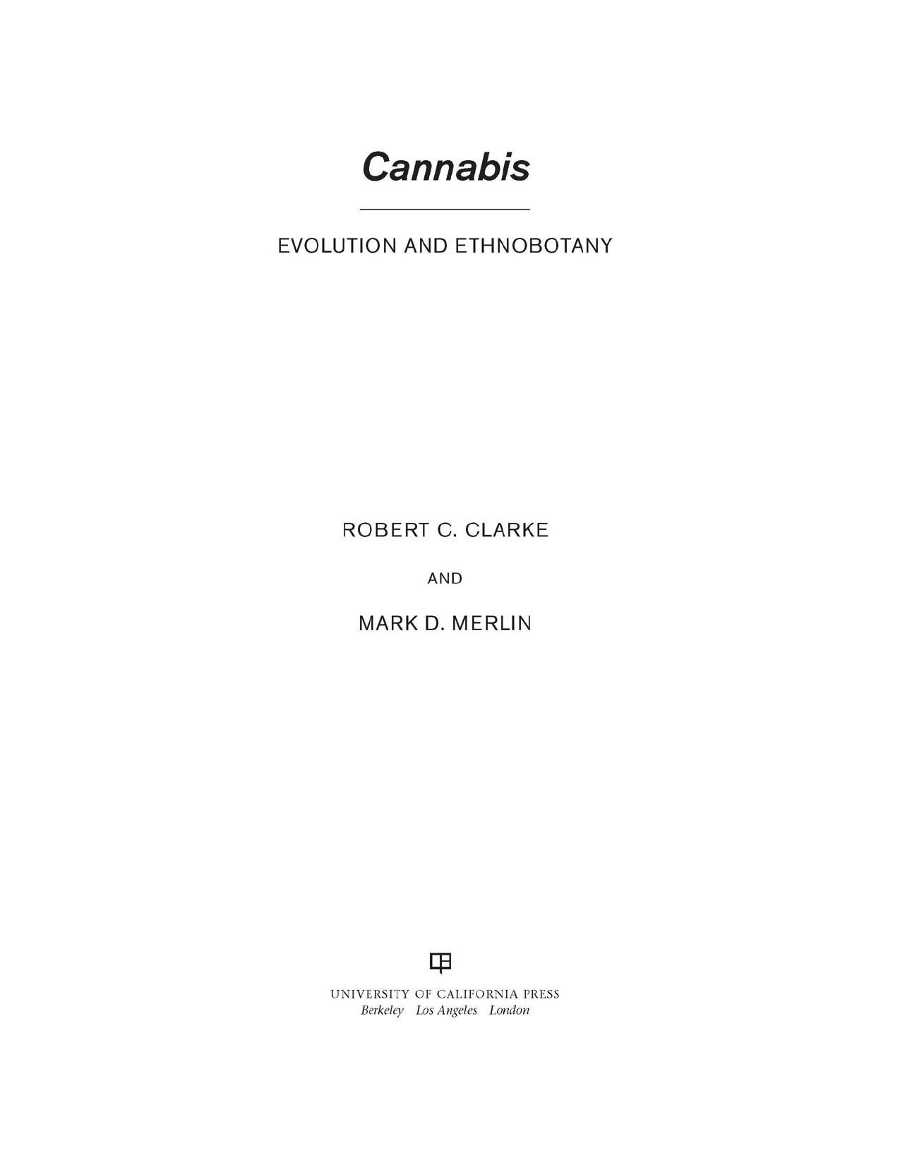 Cannabis - Evolution and Ethnobotany by Clarke Robert Merlin Mark & Mark D. Merlin