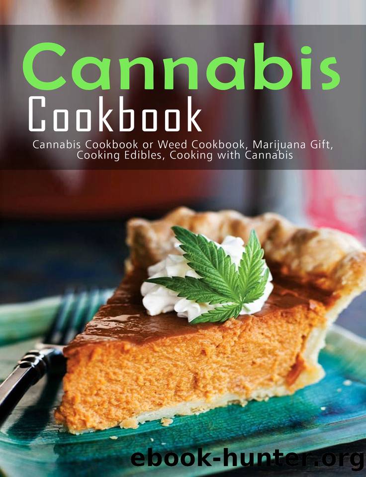Cannabis Cookbook: Cannabis Cookbook or Weed Cookbook, Marijuana Gift, Cooking Edibles, Cooking with Cannabis by Sutton Andy