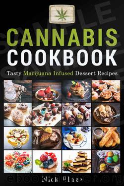 Cannabis Cookbook: Tasty Marijuana Infused Dessert Recipes by Nick Blaze