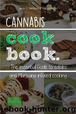 Cannabis Cookbook: The Essential Guide to Edibles and Cooking with Marijuana by Eva Hammond & Aaron Hammond