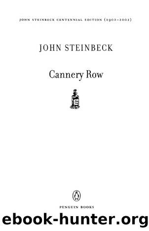 Cannery Row: (Centennial Edition) by John Steinbeck