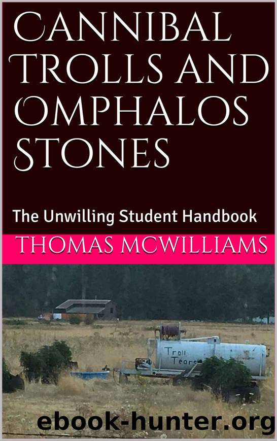 Cannibal Trolls and Omphalos Stones by McWilliams Thomas