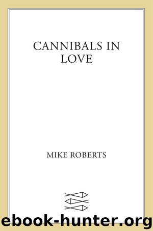 Cannibals in Love by Mike Roberts
