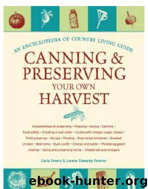 Canning & Preserving Your Own Harvest: An Encyclopedia of Country Living Guide by Carla Emery & Lorene Forkner-Edwards & Lorene Edwards Forkner