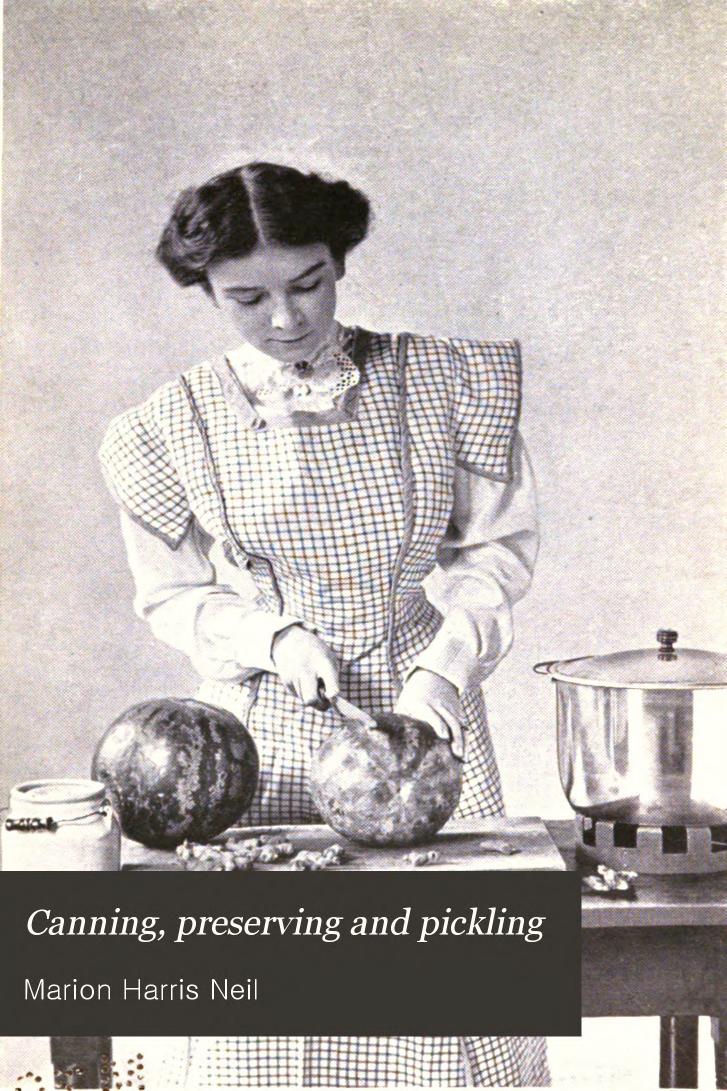 Canning, Preserving and Pickling by Marion Harris Neil