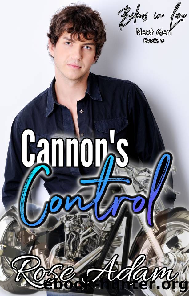 Cannon's Control: Romance Novella (Bikers in Love: Next Gen Book 3) by Rose Adam