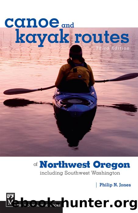 Canoe and Kayak Routes of Northwest Oregon and Southwest Washington by Philip Jones