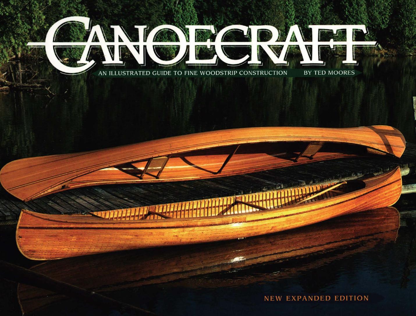 Canoecraft: An Illustrated Guide to Fine Woodstrip Construction by Ted Moores