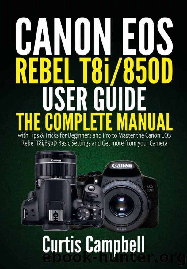 Canon EOS Rebel T8i850D User Guide by Campbell Curtis