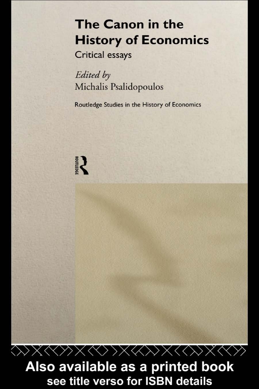 Canon in the History of Economics: Critical Essays (Routledge Studies in the History of Economics, 28) by Psalidopoulos
