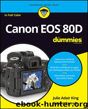 Canon® EOS® 80D For Dummies® by Julie Adair King & Robert Correll