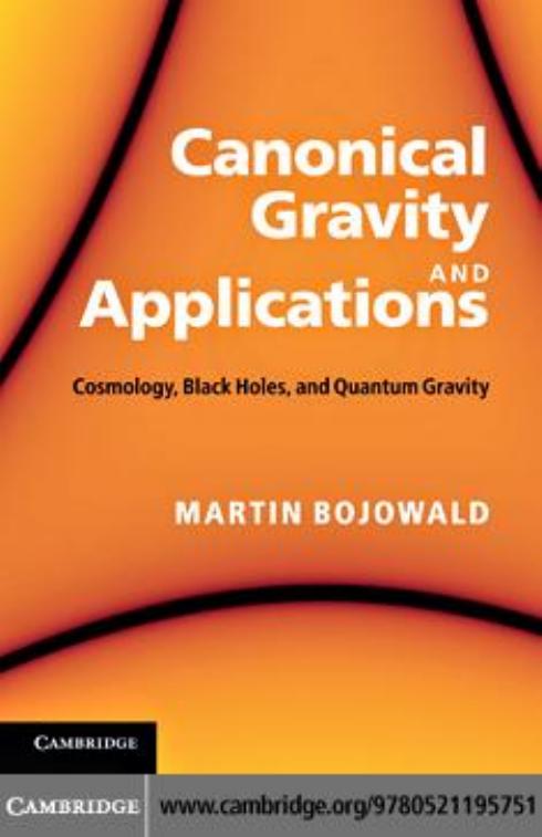 Canonical Gravity and Applications: Cosmology, Black Holes, and Quantum Gravity by Martin Bojowald