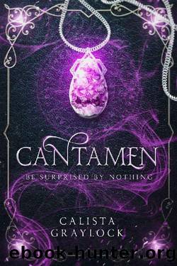 Cantamen: Cantamen Book #1 by Calista Graylock