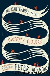 Canterbury Tales, retold by Peter Ackroyd by Geoffrey Chaucer
