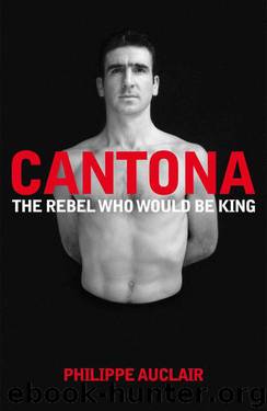 Cantona by Philippe Auclair