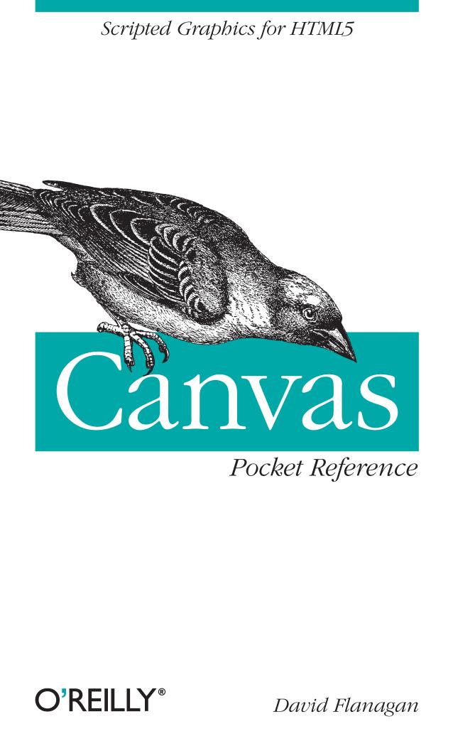Canvas Pocket Reference: Scripted Graphics for HTML5 by David Flanagan