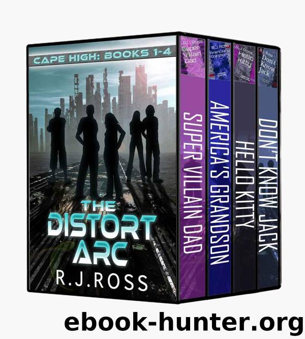 Cape High (Books 1-4): The Distort Arc by R.J. Ross