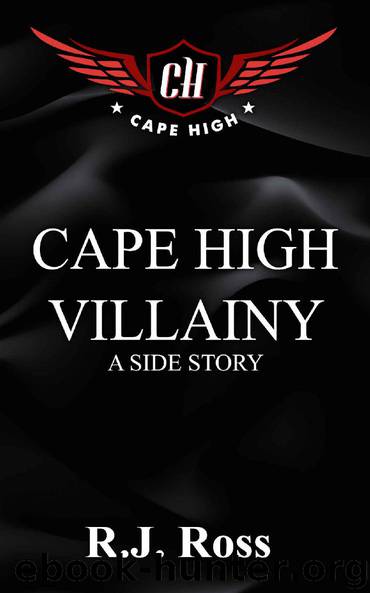 Cape High Villainy_A Side Story by R.J. Ross