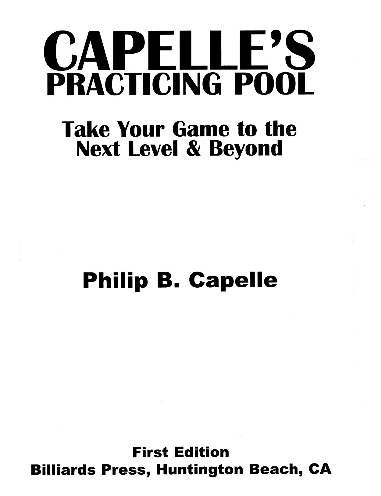 Capelle's Practicing Pool: Take Your Game to the Next Level & Beyond by Philip B. Capelle