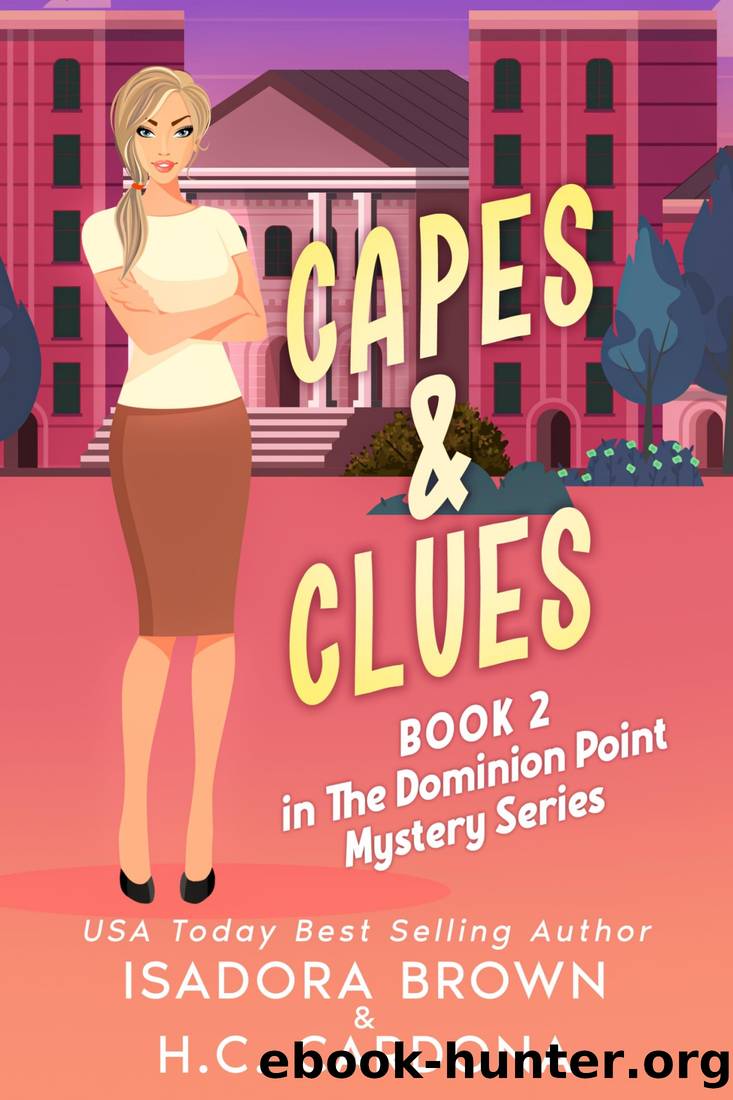 Capes & Clues: Book 2 in The Dominion Point Mystery Series by Isadora Brown & H. C. Cardona