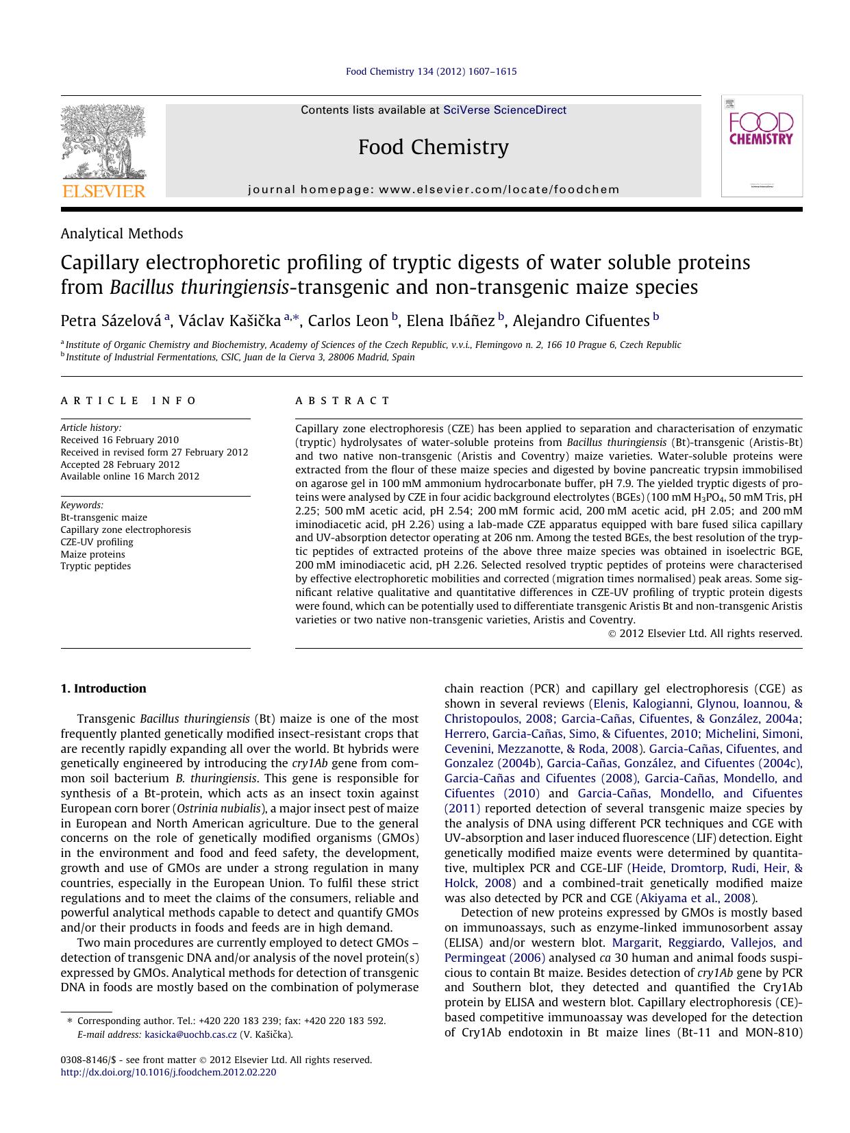 Capillary electrophoretic profiling of tryptic digests of water soluble proteins from Bacillus thuringiensis-transgenic and non-transgenic maize species by Petra SÃ¡zelovÃ¡ & Václav Kašička & Carlos Leon & Elena Ibáñez & Alejandro Cifuentes