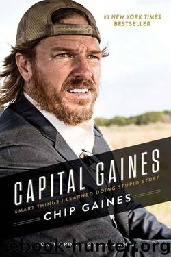Capital Gaines: Smart Things (I Learned Doing Stupid Stuff) by Chip Gaines