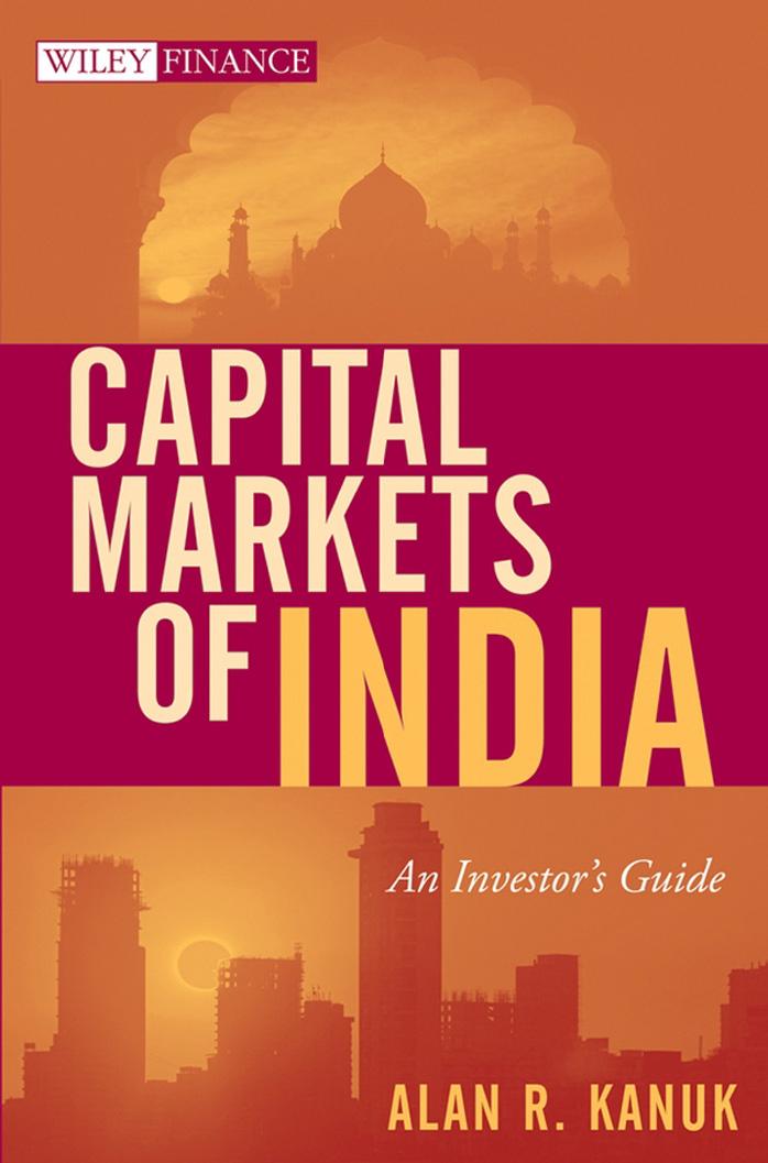 Capital Markets of India: An Investor's Guide by Alan R. Kanuk