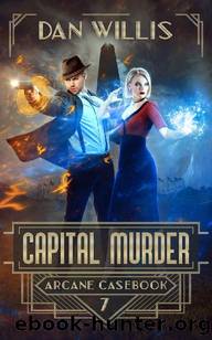 Capital Murder (Arcane Casebook Book 7) by Dan Willis