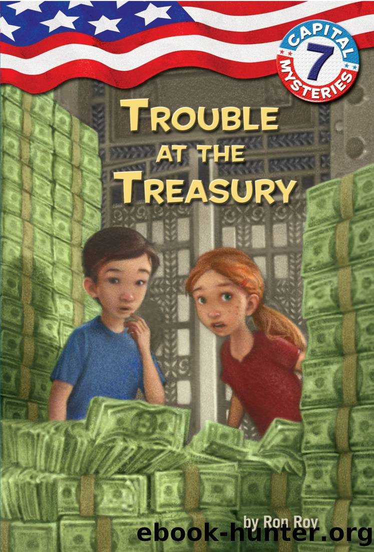 Capital Mysteries #7: Trouble at the Treasury by Ron Roy