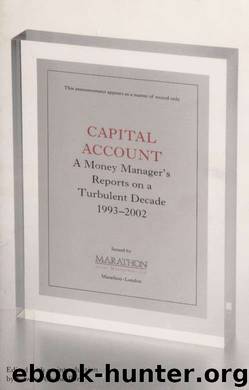 Capital account : a money manager's reports from a turbulent decade (1993-2002) by unknow