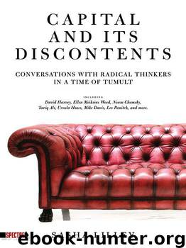 Capital and Its Discontents: Conversations with Radical Thinkers in a Time of Tumult (Spectre) by Lilley Sasha