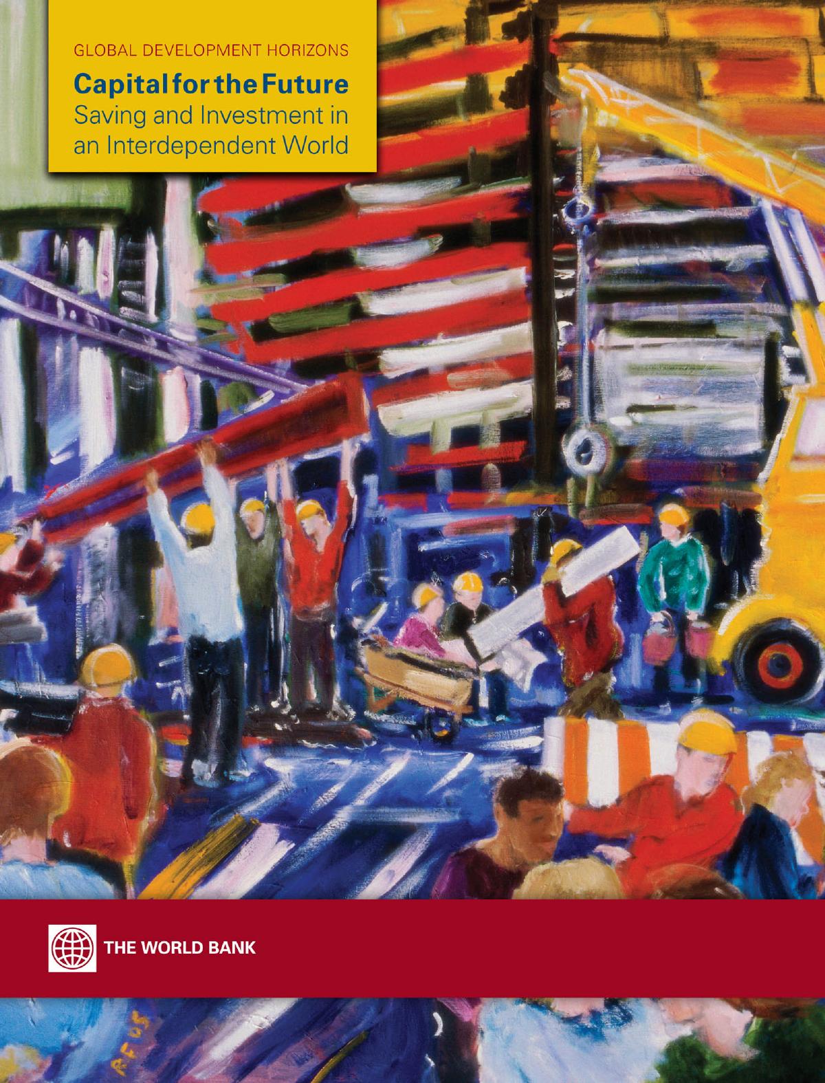 Capital for the Future: Saving and Investment in an Interdependent World (Global Development Horizons) by The World Bank