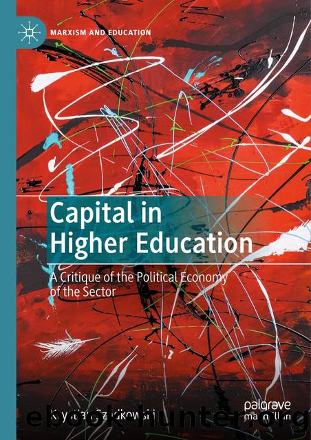 Capital in Higher Education: A Critique of the Political Economy of the Sector by Krystian Szadkowski