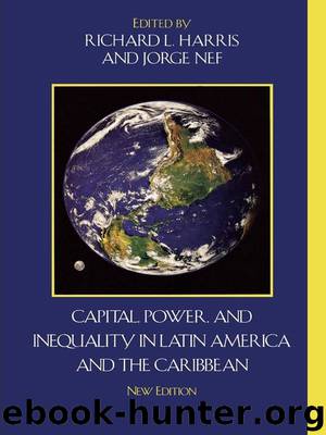 Capital, Power, and Inequality in Latin America and the Caribbean (Critical Currents in Latin American Perspective Series) by Richard L. Harris & Jorge Nef