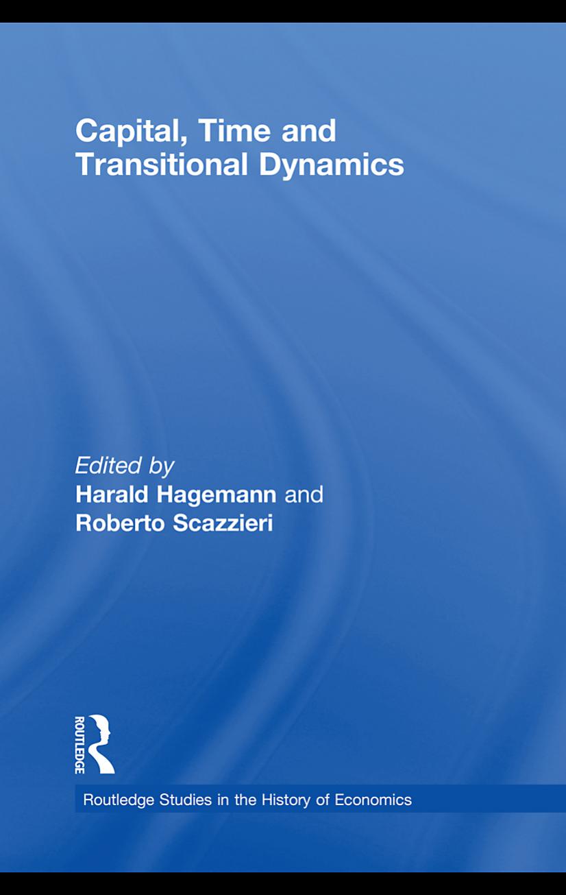 Capital, Time and Transitional Dynamics (Routledge Studies in the History of Economics) by Hagemann Scazzi