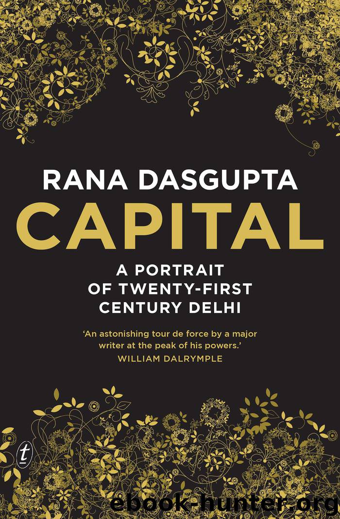 Capital: A Portrait of Twenty-First Century Delhi by Dasgupta Rana