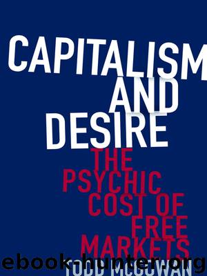 Capitalism and Desire by McGowan Todd;