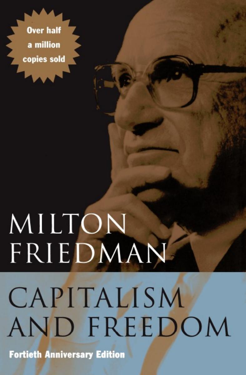 Capitalism and Freedom: Fortieth Anniversary Edition by Milton Friedman